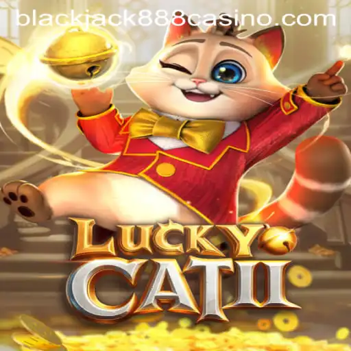 Discover the Thrills of LuckyCatII and Blackjack888